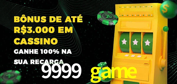 9999 game melhor bônus de depósito